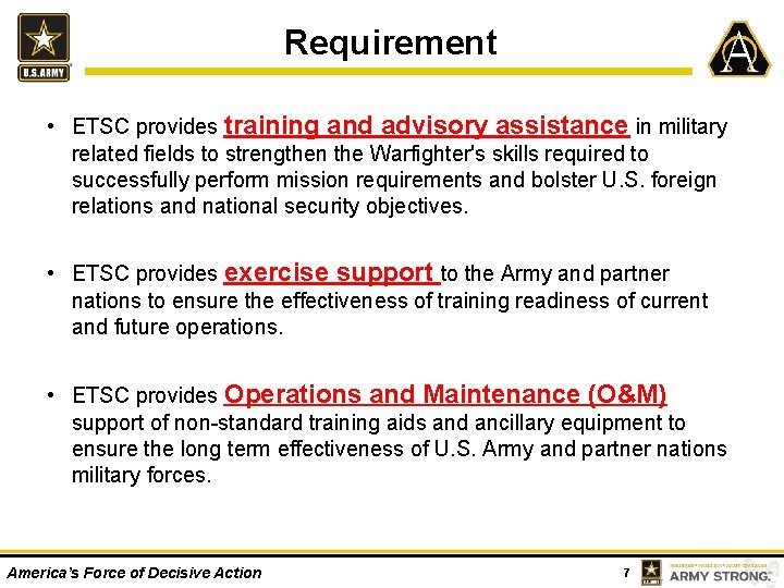 Requirement • ETSC provides training and advisory assistance in military related fields to strengthen