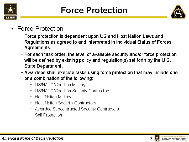 Force Protection • Force Protection − Force protection is dependent upon US and Host