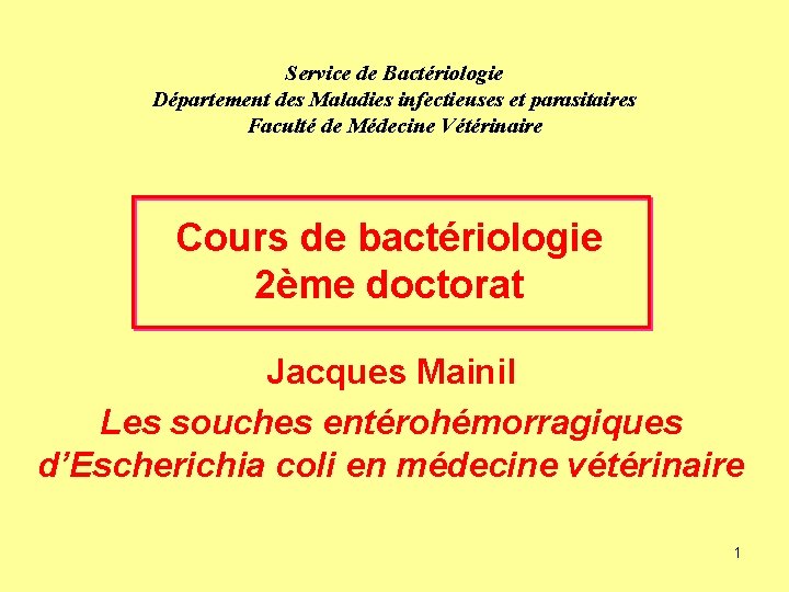 Service de Bactériologie Département des Maladies infectieuses et parasitaires Faculté de Médecine Vétérinaire Cours