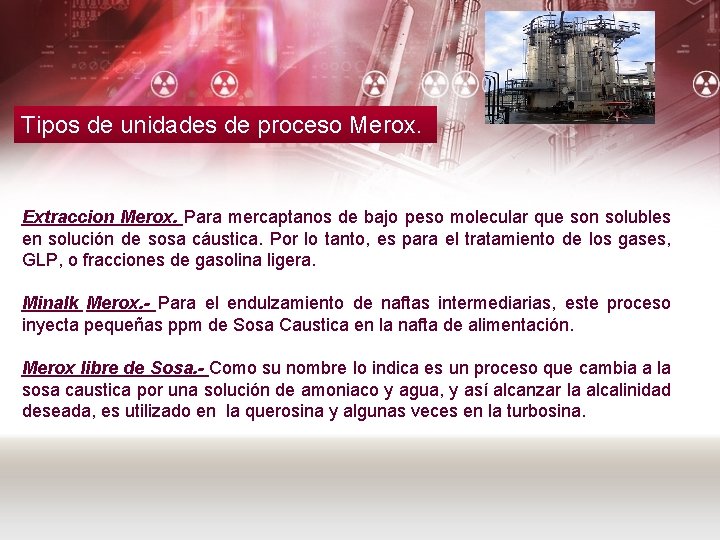 Tipos de unidades de proceso Merox. Extraccion Merox. Para mercaptanos de bajo peso molecular