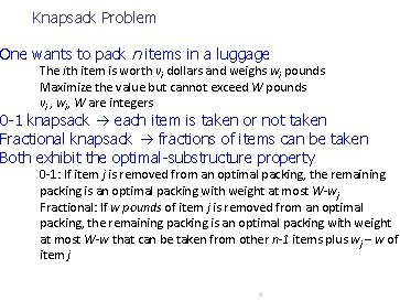 Knapsack Problem One wants to pack n items in a luggage The ith item