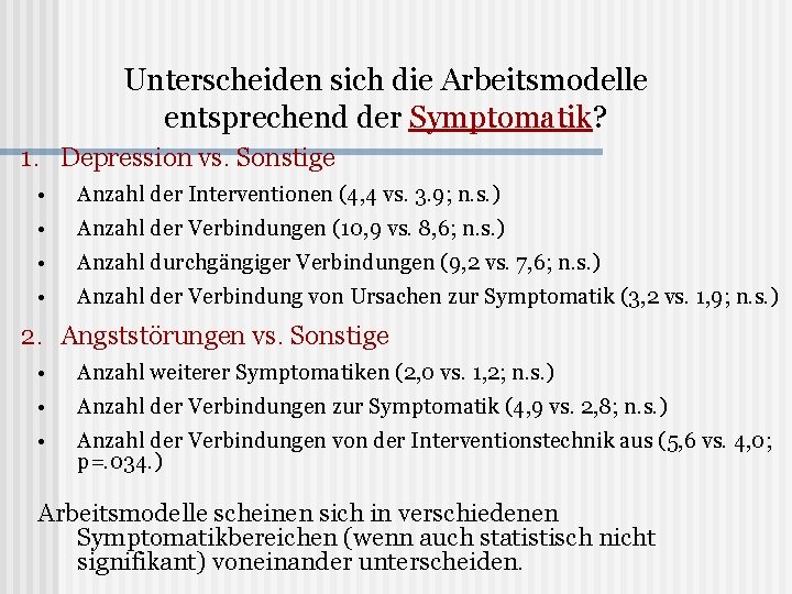 Unterscheiden sich die Arbeitsmodelle entsprechend der Symptomatik? 1. Depression vs. Sonstige • Anzahl der