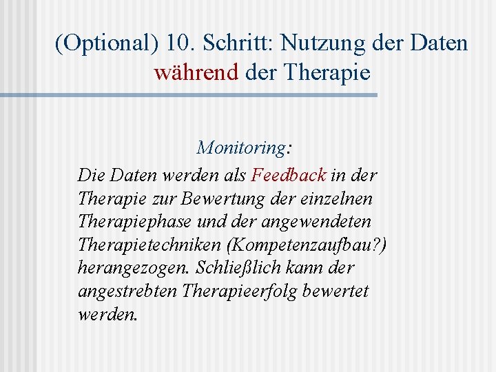 (Optional) 10. Schritt: Nutzung der Daten während der Therapie Monitoring: Die Daten werden als