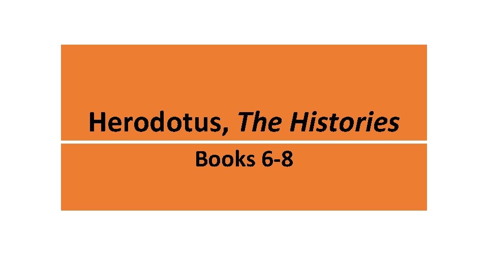 Herodotus, The Histories Books 6 -8 