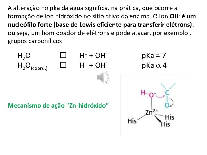 A alteração no pka da água significa, na prática, que ocorre a formação de A alteração no pka da água significa, na prática, que ocorre a formação de