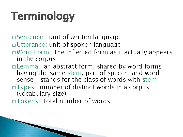 Terminology � Sentence: unit of written language � Utterance: unit of spoken language �