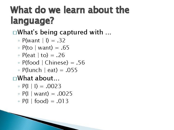 What do we learn about the language? � What's ◦ ◦ ◦ being captured