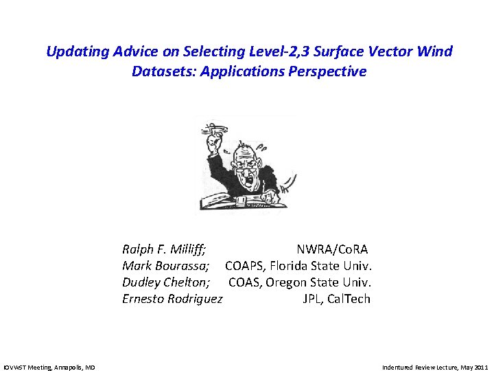 Updating Advice on Selecting Level-2, 3 Surface Vector Wind Datasets: Applications Perspective Ralph F.