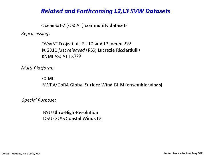 Related and Forthcoming L 2, L 3 SVW Datasets Ocean. Sat-2 (OSCAT) community datasets