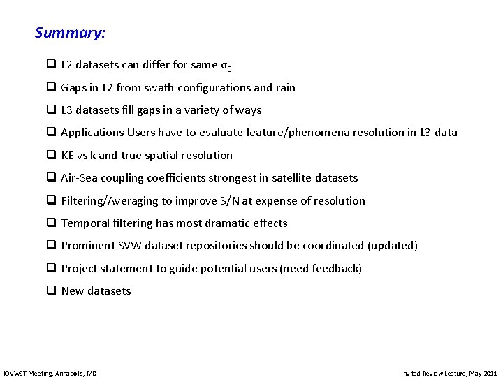 Summary: q L 2 datasets can differ for same σ0 q Gaps in L