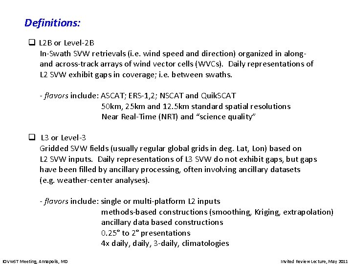 Definitions: q L 2 B or Level-2 B In-Swath SVW retrievals (i. e. wind