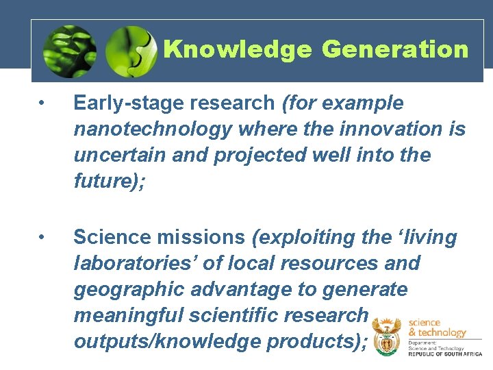 Knowledge Generation • Early-stage research (for example nanotechnology where the innovation is uncertain and