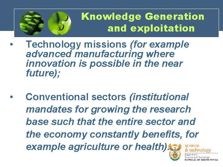 Knowledge Generation and exploitation • Technology missions (for example advanced manufacturing where innovation is