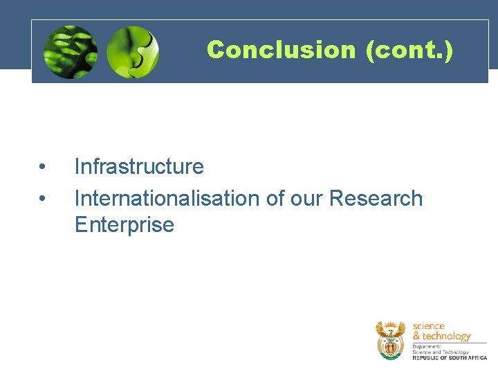 Conclusion (cont. ) • • Infrastructure Internationalisation of our Research Enterprise 