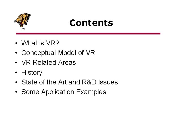 Contents • • • What is VR? Conceptual Model of VR VR Related Areas