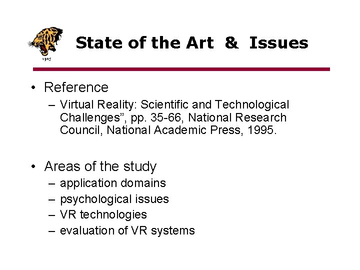 State of the Art & Issues • Reference – Virtual Reality: Scientific and Technological