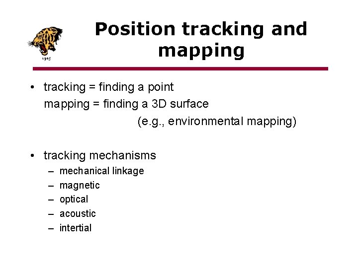 Position tracking and mapping • tracking = finding a point mapping = finding a