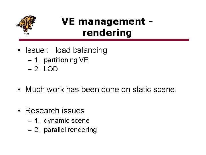 VE management rendering • Issue : load balancing – 1. partitioning VE – 2.