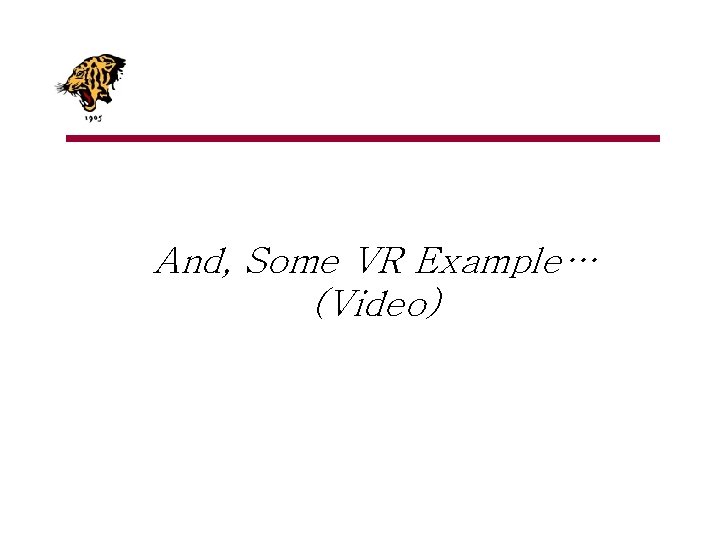 And, Some VR Example… (Video) 