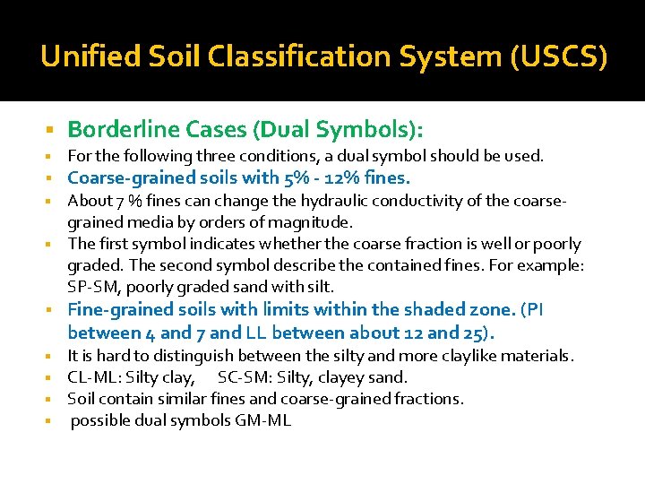 Unified Soil Classification System (USCS) § § § Borderline Cases (Dual Symbols): For the