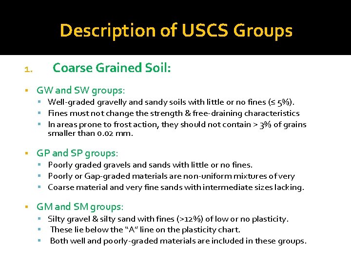 Description of USCS Groups 1. § Coarse Grained Soil: GW and SW groups: §