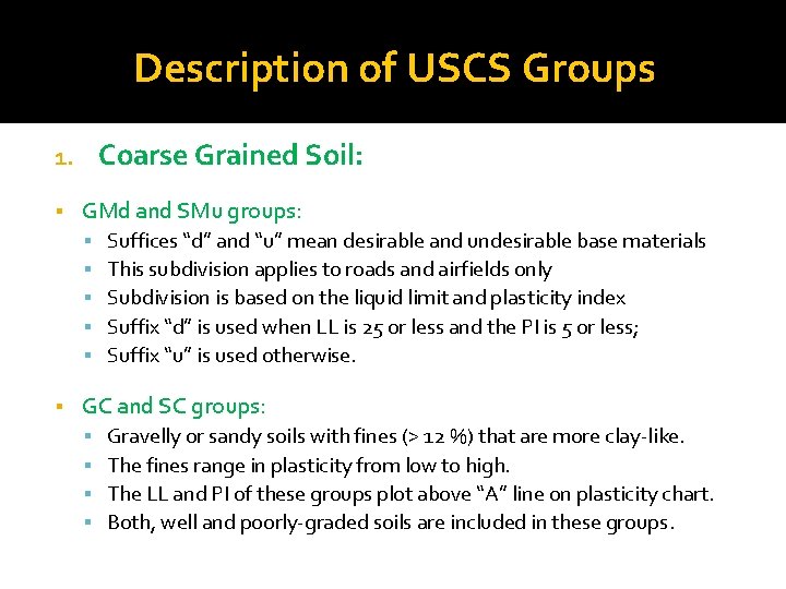 Description of USCS Groups Coarse Grained Soil: 1. § GMd and SMu groups: §