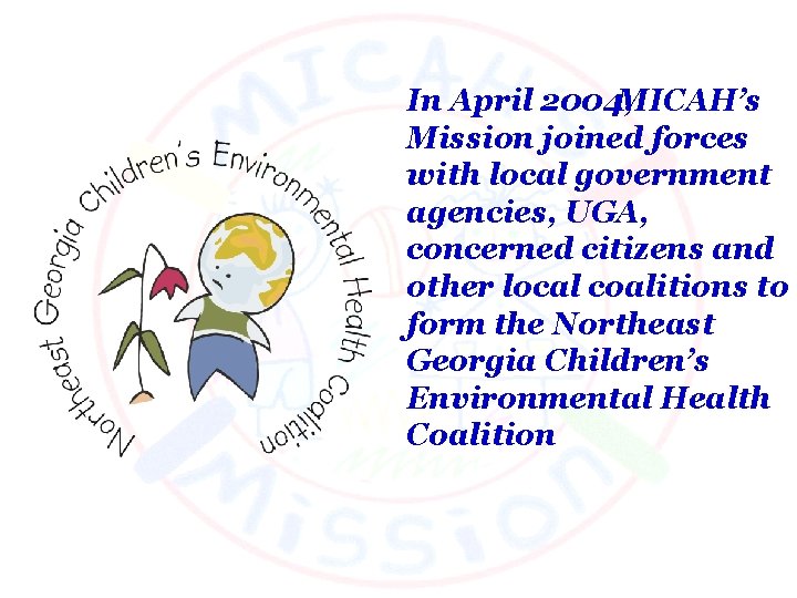 In April 2004, MICAH’s Mission joined forces with local government agencies, UGA, concerned citizens