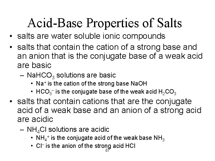 Acid-Base Properties of Salts • salts are water soluble ionic compounds • salts that