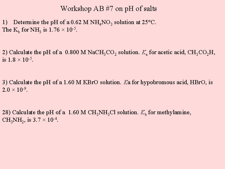 Workshop AB #7 on p. H of salts 1) Determine the p. H of