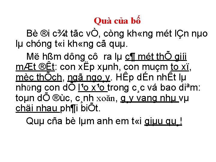 Quà của bố Bè ®i c¾t tãc vÒ, còng kh «ng mét lÇn nµo