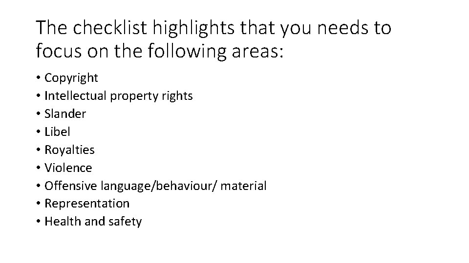 The checklist highlights that you needs to focus on the following areas: • Copyright