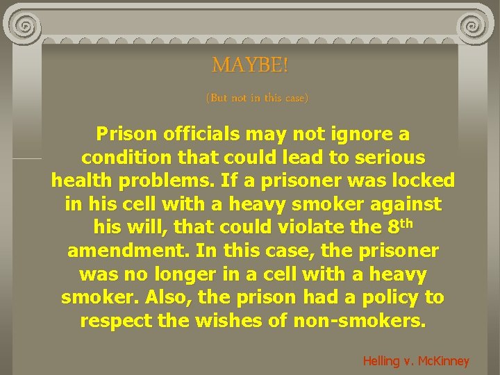 MAYBE! (But not in this case) Prison officials may not ignore a condition that