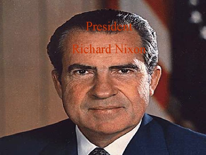 President Richard Nixon 