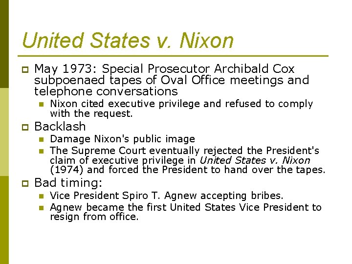 United States v. Nixon p May 1973: Special Prosecutor Archibald Cox subpoenaed tapes of