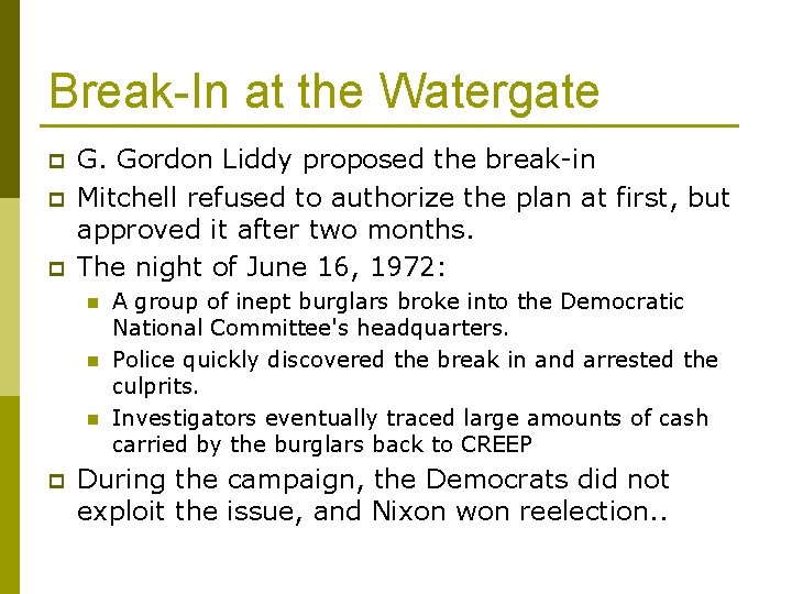 Break-In at the Watergate p p p G. Gordon Liddy proposed the break-in Mitchell