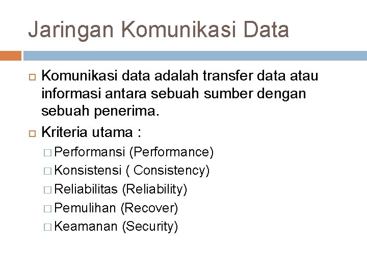 Jaringan Komunikasi Data Komunikasi data adalah transfer data atau informasi antara sebuah sumber dengan