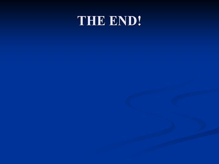 THE END! 