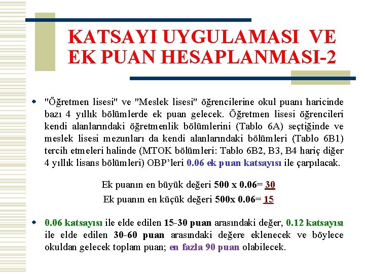 KATSAYI UYGULAMASI VE EK PUAN HESAPLANMASI-2 w "Öğretmen lisesi" ve "Meslek lisesi" öğrencilerine okul