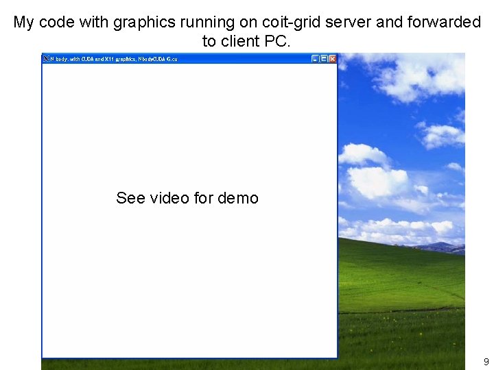 My code with graphics running on coit-grid server and forwarded to client PC. See