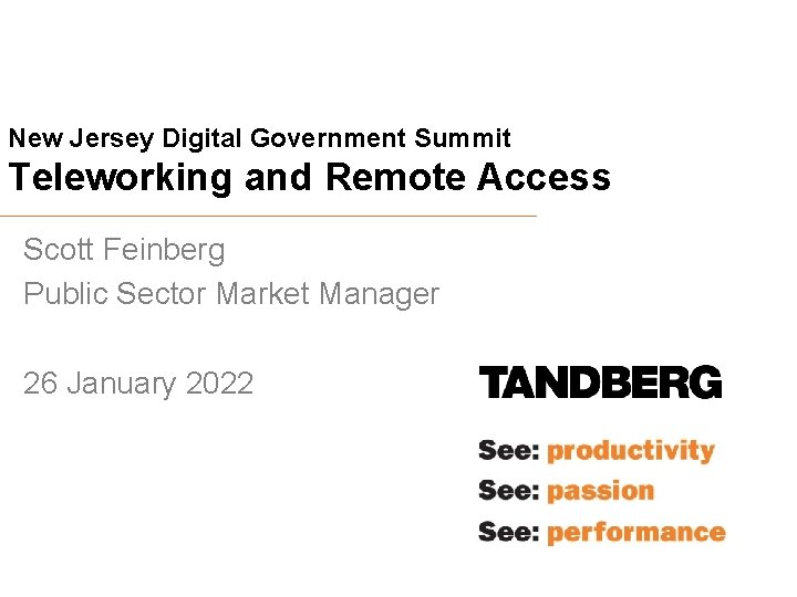 New Jersey Digital Government Summit Teleworking and Remote Access Scott Feinberg Public Sector Market