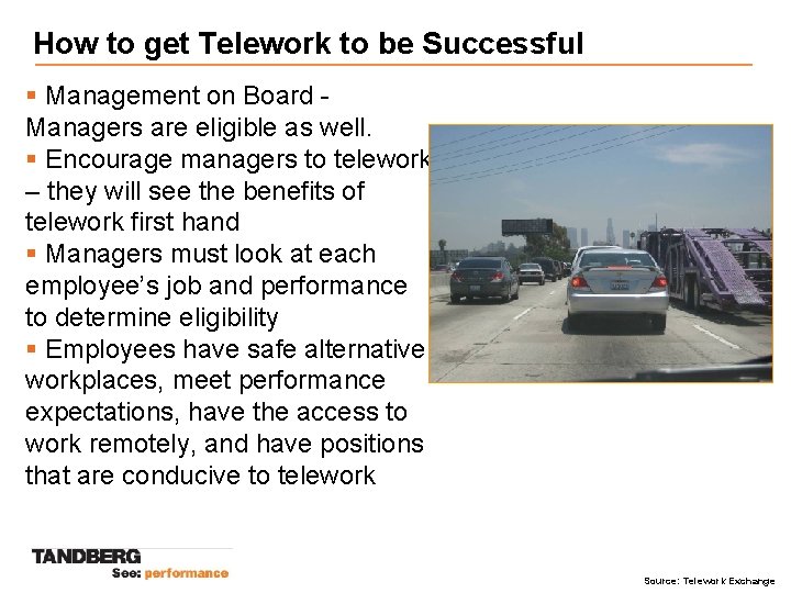 How to get Telework to be Successful § Management on Board Managers are eligible