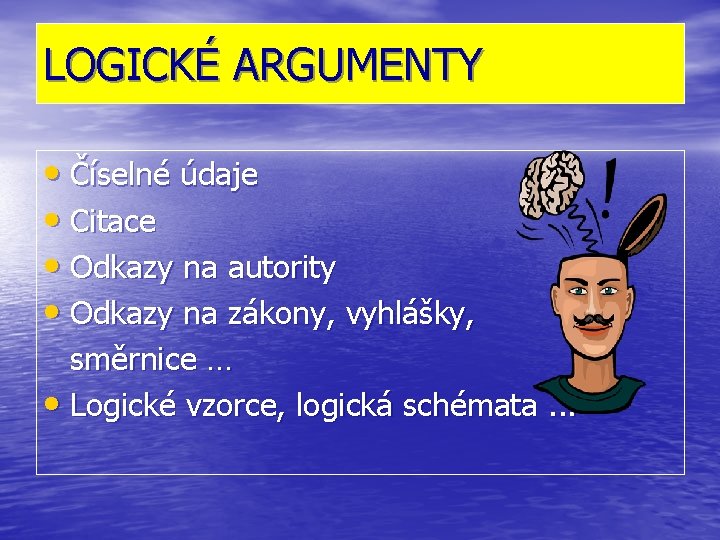 LOGICKÉ ARGUMENTY • Číselné údaje • Citace • Odkazy na autority • Odkazy na