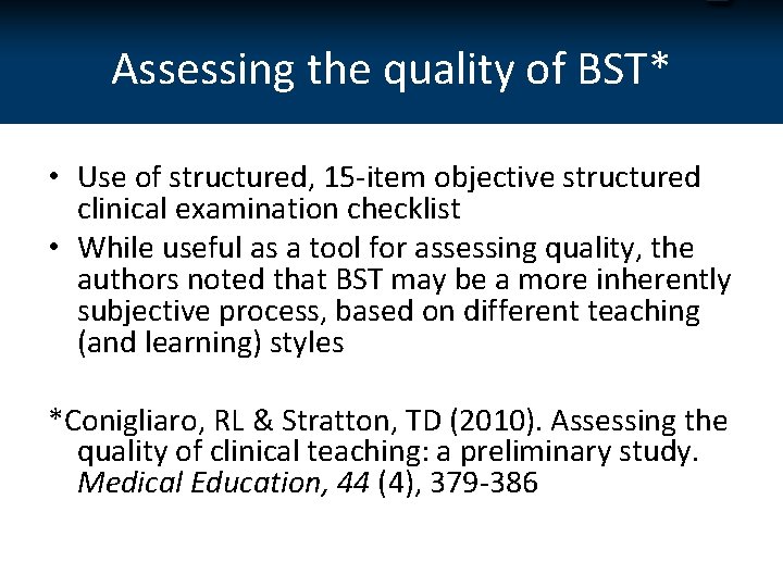 Assessing the quality of BST* • Use of structured, 15 -item objective structured clinical