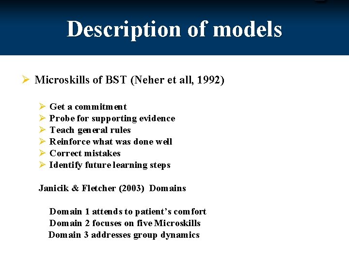 Description of models Ø Microskills of BST (Neher et all, 1992) Ø Ø Ø