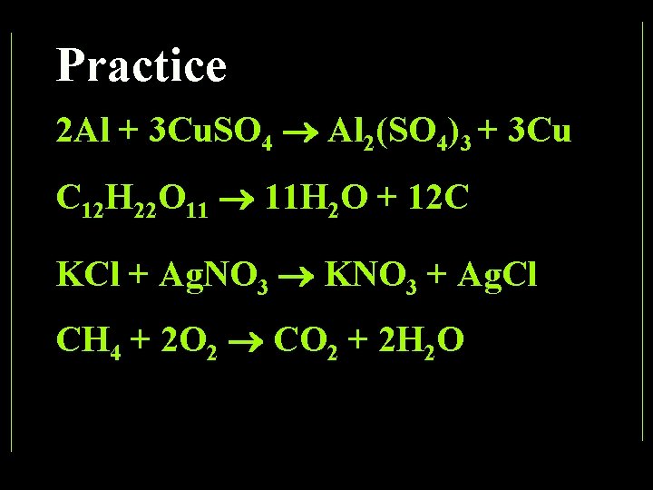 Practice 2 Al + 3 Cu. SO 4 Al 2(SO 4)3 + 3 Cu