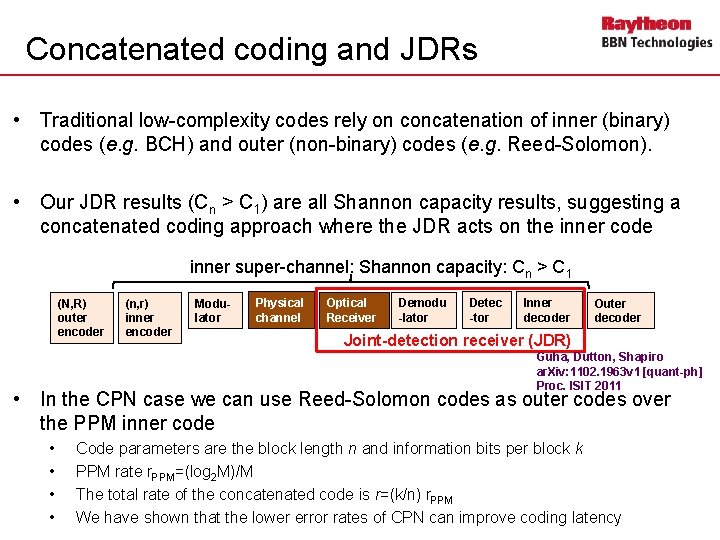 Concatenated coding and JDRs • Traditional low-complexity codes rely on concatenation of inner (binary)