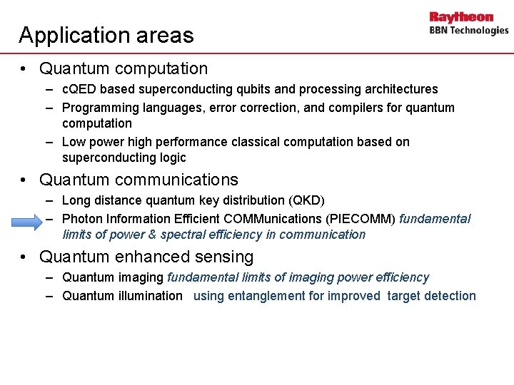 Application areas • Quantum computation – c. QED based superconducting qubits and processing architectures