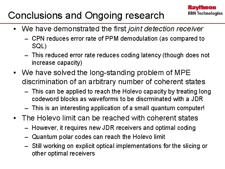 Conclusions and Ongoing research • We have demonstrated the first joint detection receiver –