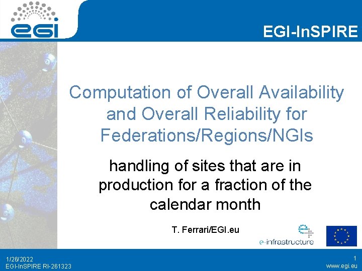 EGI-In. SPIRE Computation of Overall Availability and Overall Reliability for Federations/Regions/NGIs handling of sites