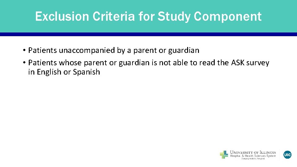 Exclusion Criteria for Study Component • Patients unaccompanied by a parent or guardian •